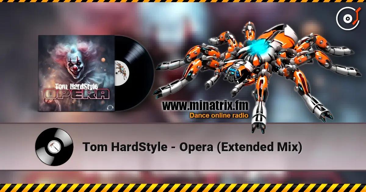 Tom HardStyle - Opera (Extended Mix) listen online in high quality | Minatrix.FM