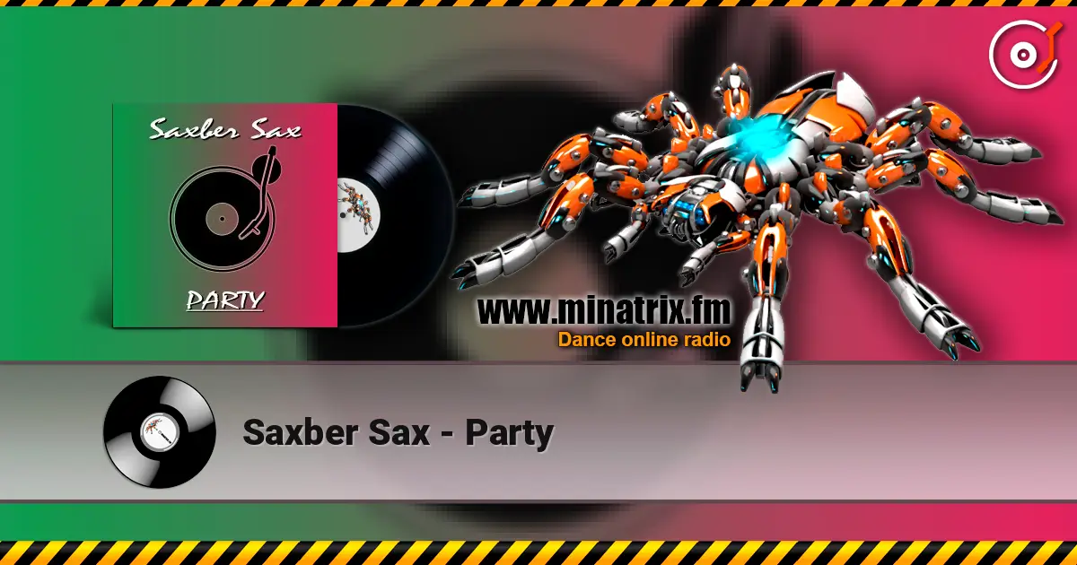 Saxber Sax - Party listen online in high quality | Minatrix.FM