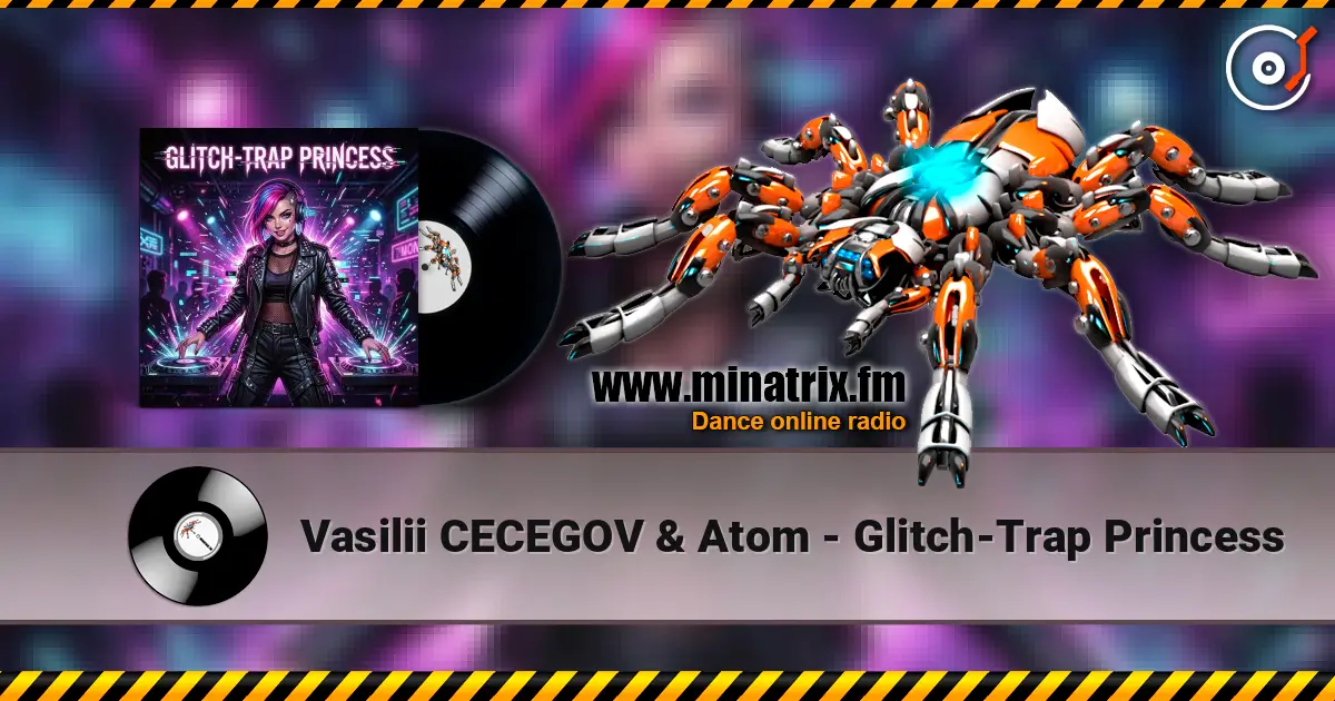 Vasilii CECEGOV & Atom - Glitch-Trap Princess listen online in high quality | Minatrix.FM