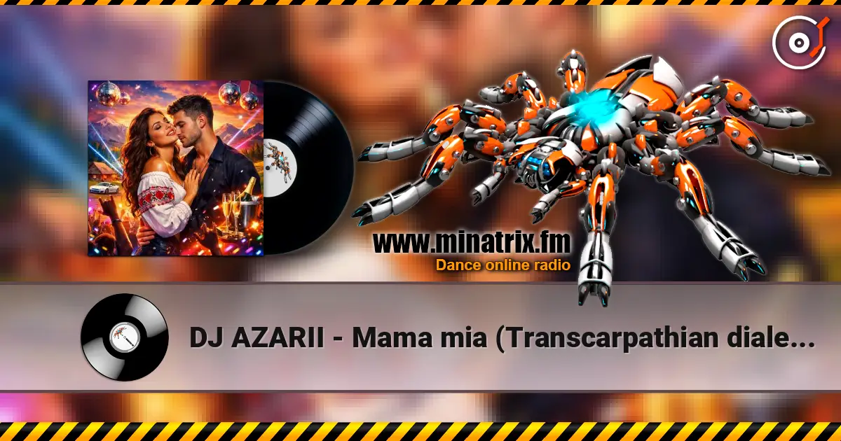 DJ AZARII - Mama mia (Transcarpathian dialect style) listen online in high quality | Minatrix.FM