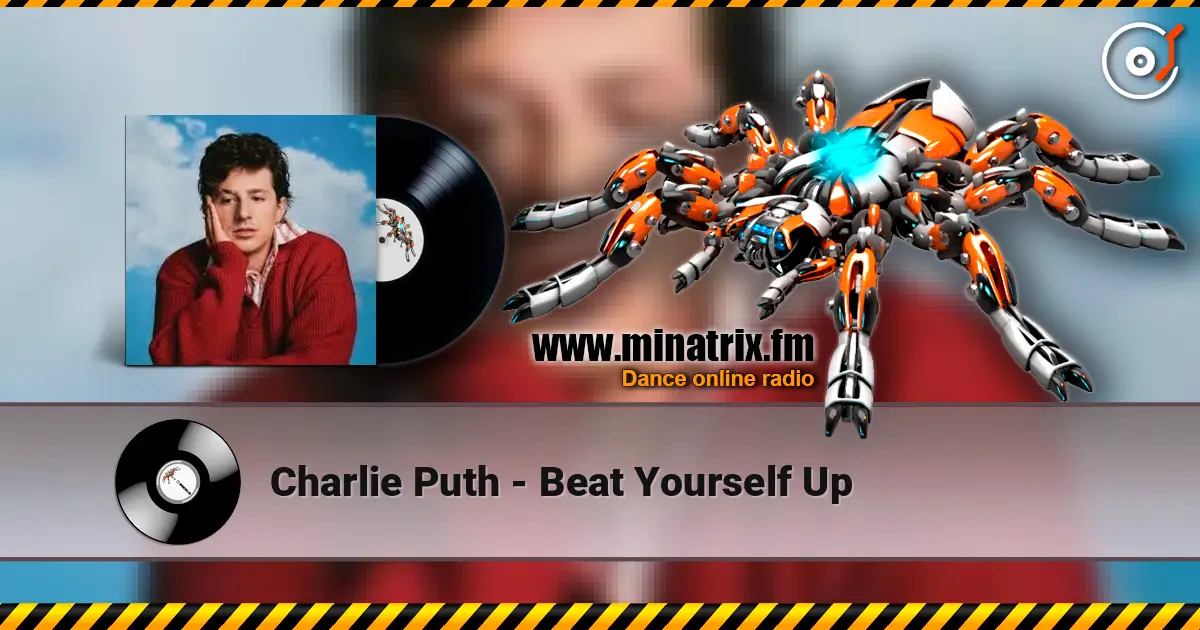 Charlie Puth - Beat Yourself Up listen online in high quality | Minatrix.FM