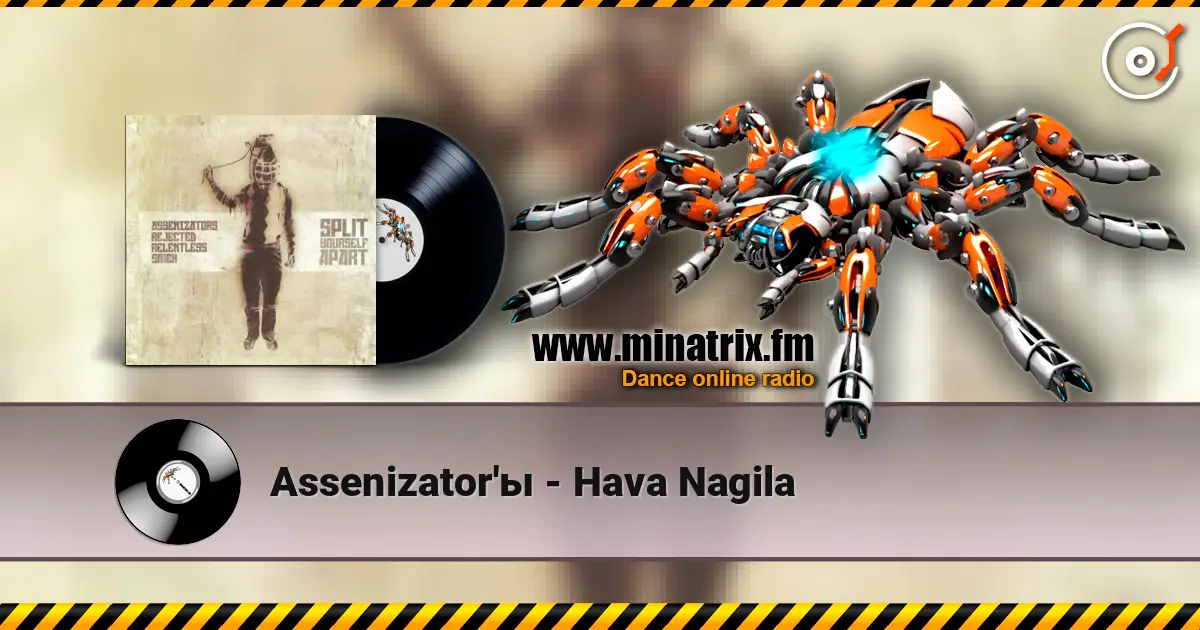 Assenizator'ы - Hava Nagila listen online in high quality | Minatrix.FM
