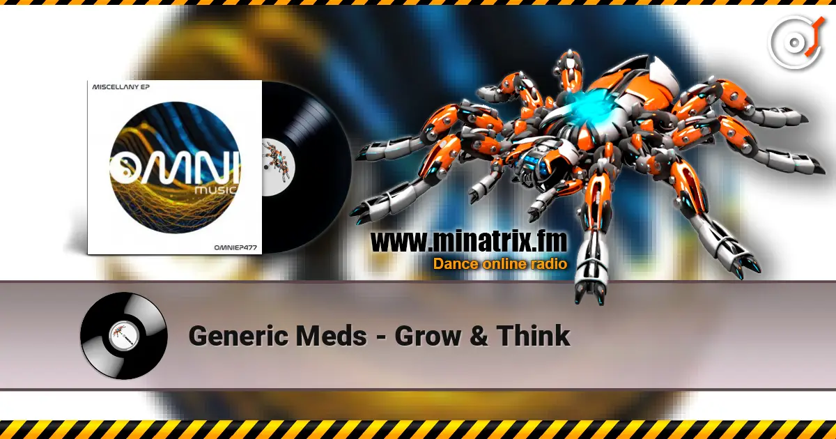 Generic Meds - Grow & Think listen online in high quality | Minatrix.FM