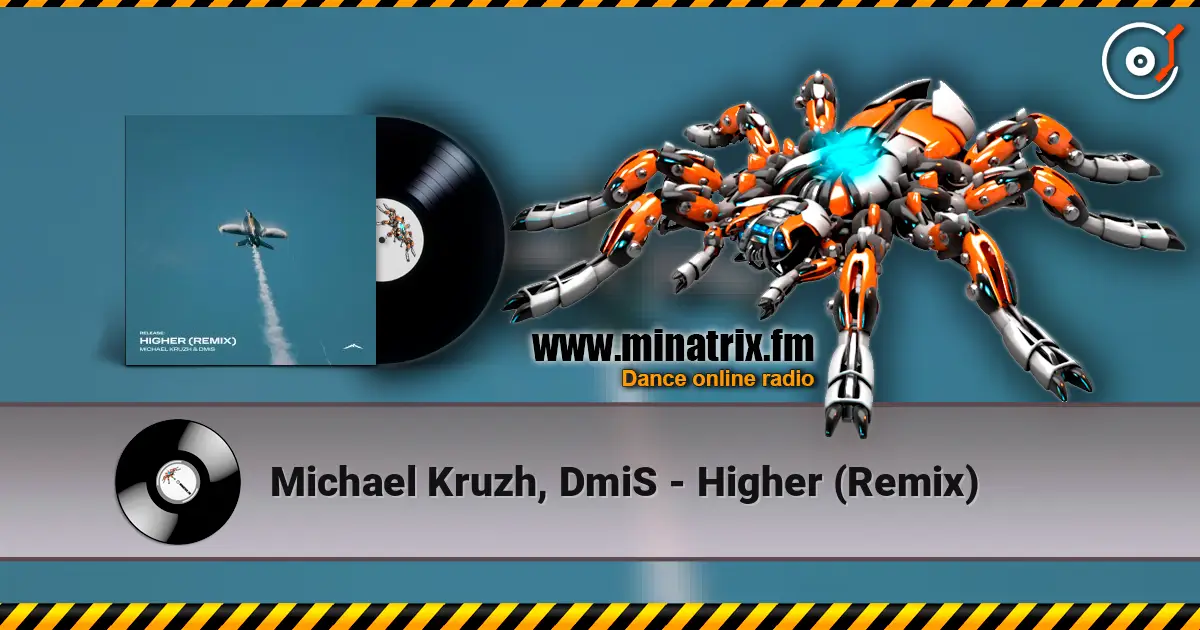 Michael Kruzh, DmiS - Higher (Remix) listen online in high quality | Minatrix.FM