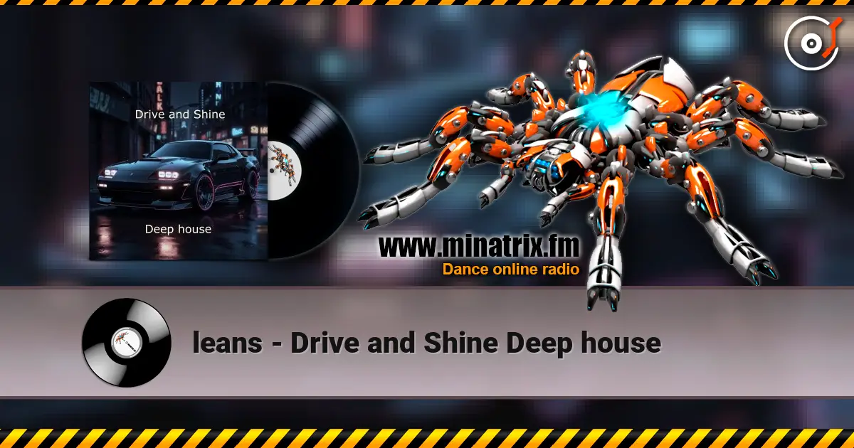 leans - Drive and Shine Deep house listen online in high quality | Minatrix.FM