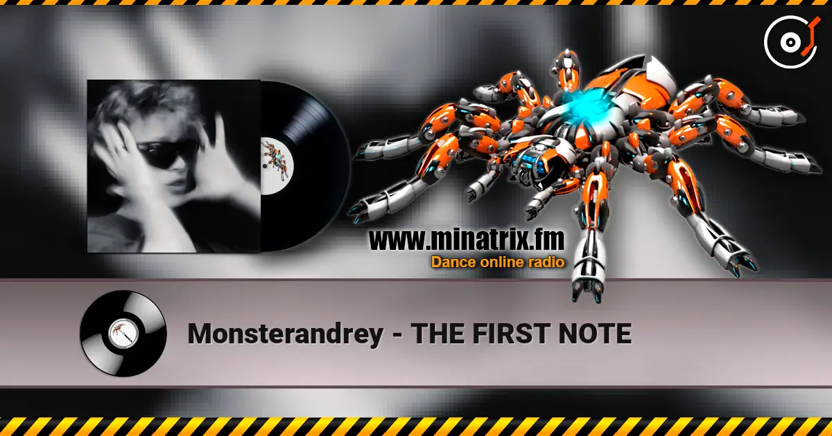 Monsterandrey - THE FIRST NOTE listen online in high quality | Minatrix.FM