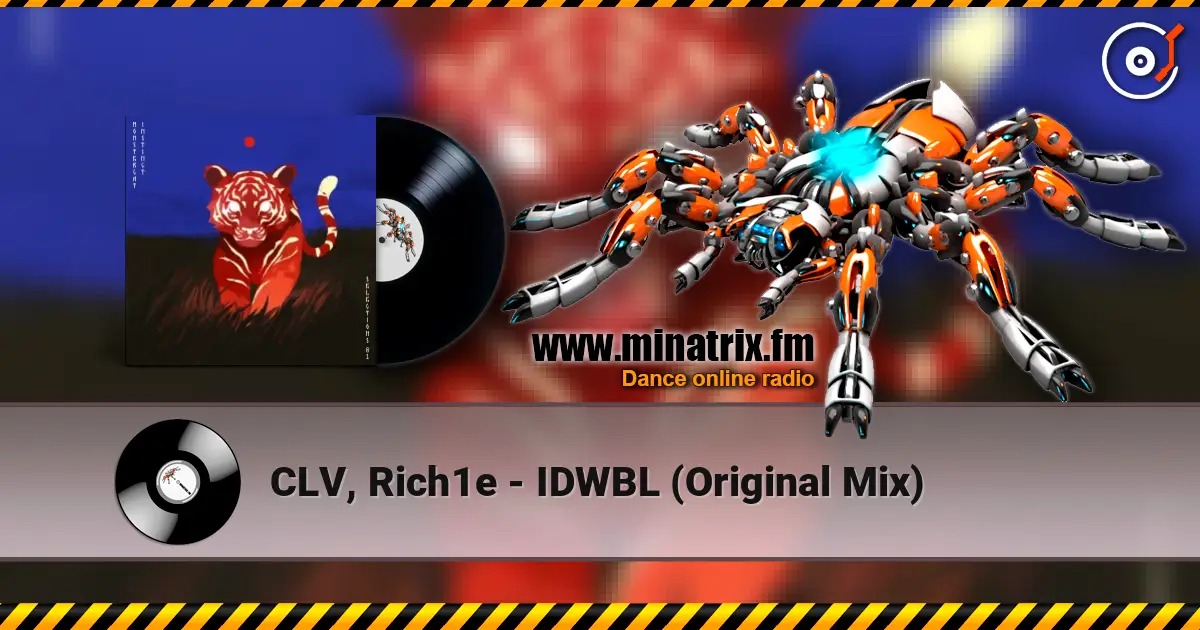 CLV, Rich1e - IDWBL (Original Mix) listen online in high quality | Minatrix.FM