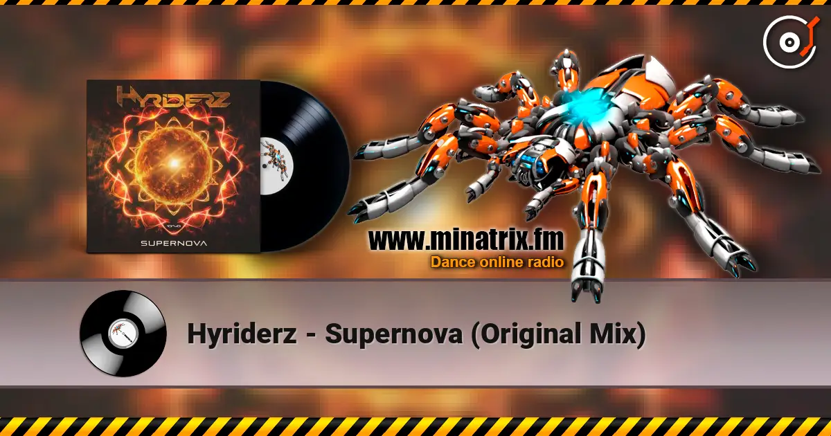 Hyriderz - Supernova (Original Mix) listen online in high quality | Minatrix.FM