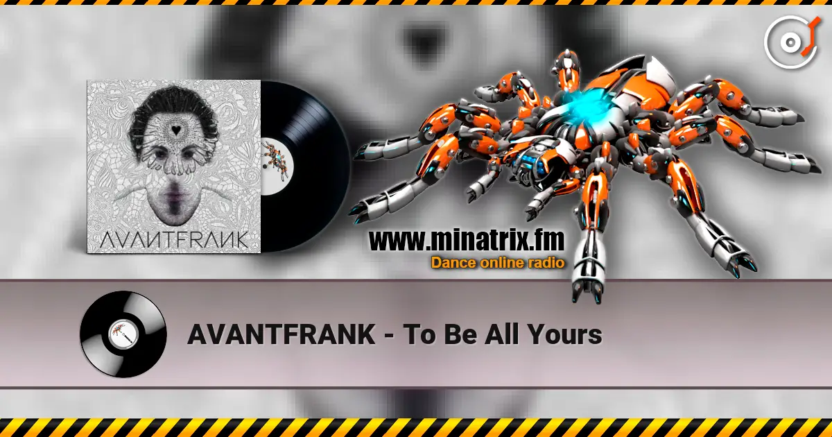 AVANTFRANK - To Be All Yours listen online in high quality | Minatrix.FM
