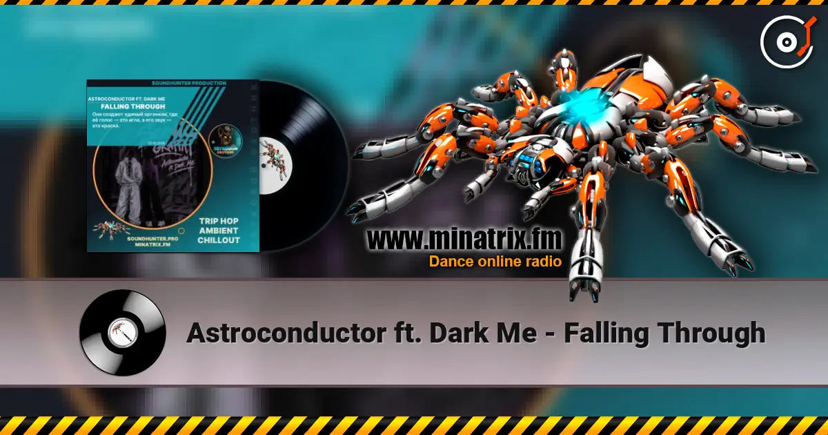 Astroconductor ft. Dark Me - Falling Through listen online in high quality | Minatrix.FM
