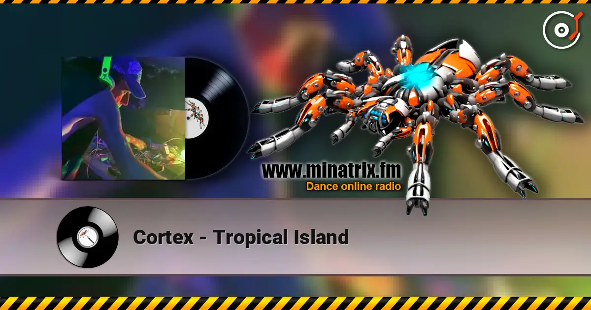 Cortex - Tropical Island listen online in high quality | Minatrix.FM
