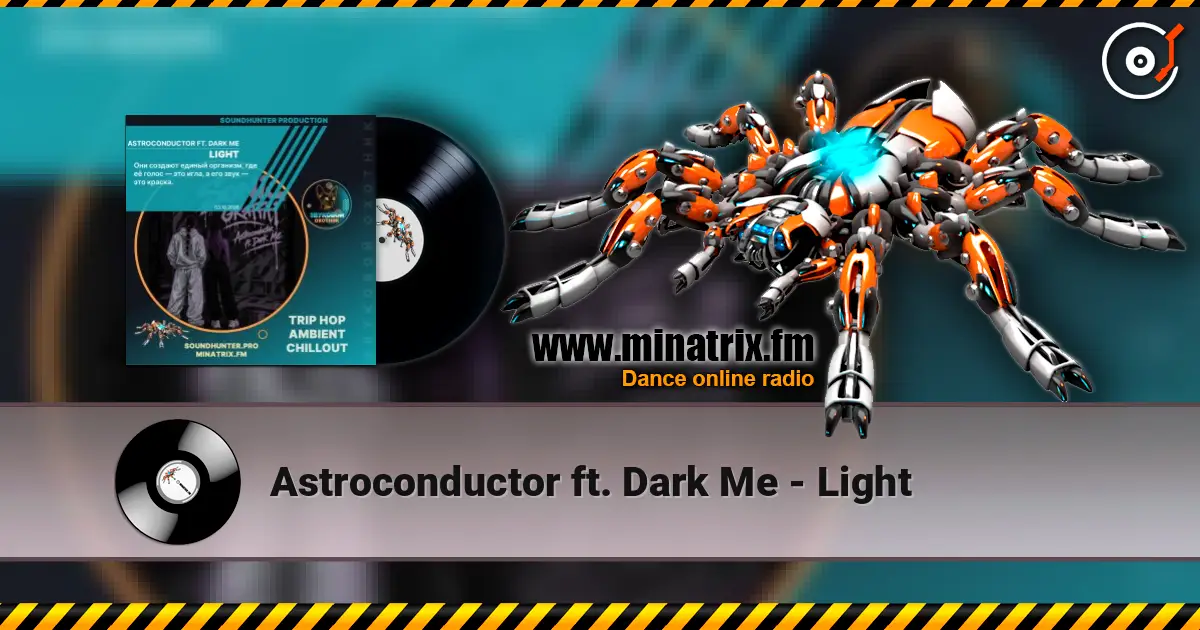 Astroconductor ft. Dark Me - Light listen online in high quality | Minatrix.FM