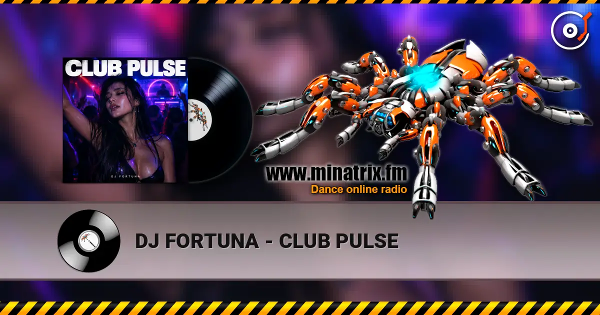 DJ FORTUNA - CLUB PULSE listen online in high quality | Minatrix.FM