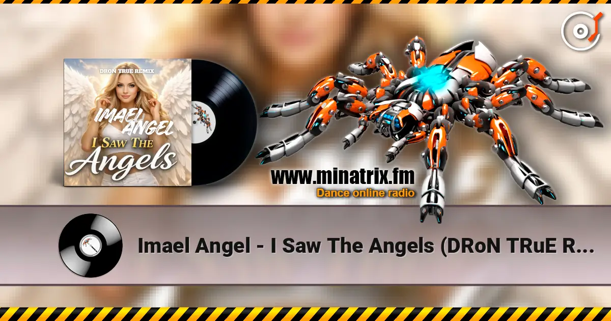 Imael Angel - I Saw The Angels (DRoN TRuE Remix) listen online in high quality | Minatrix.FM
