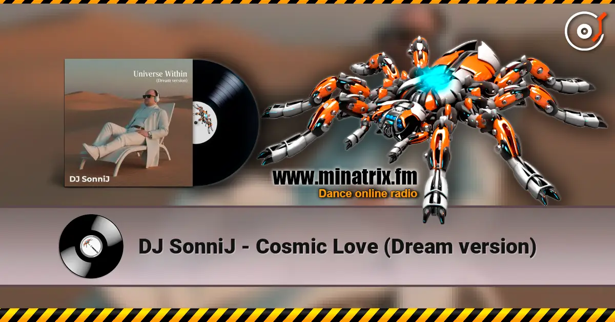 DJ SonniJ - Cosmic Love (Dream version) listen online in high quality | Minatrix.FM