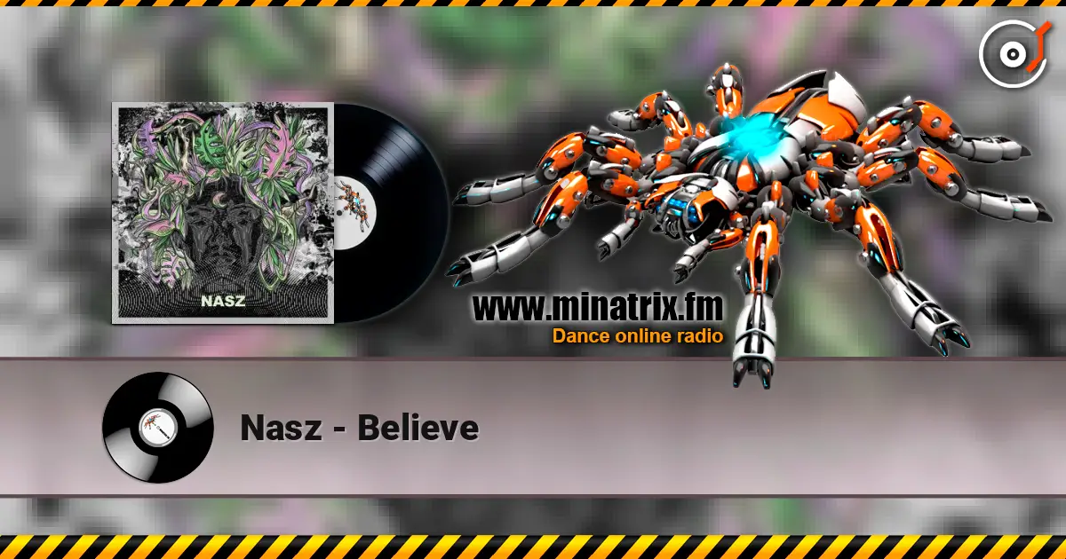 Nasz - Believe listen online in high quality | Minatrix.FM