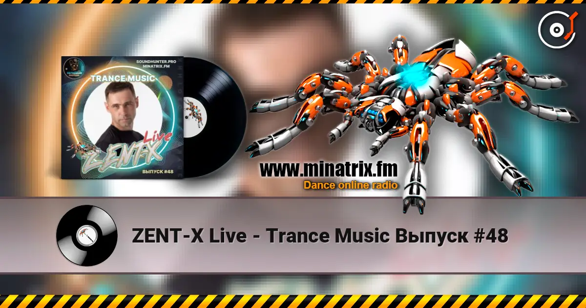 ZENT-X Live - Trance Music Выпуск #48 listen online in high quality | Minatrix.FM