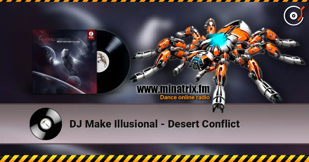 DJ Make Illusional - Desert Conflict listen online in high quality | Minatrix.FM