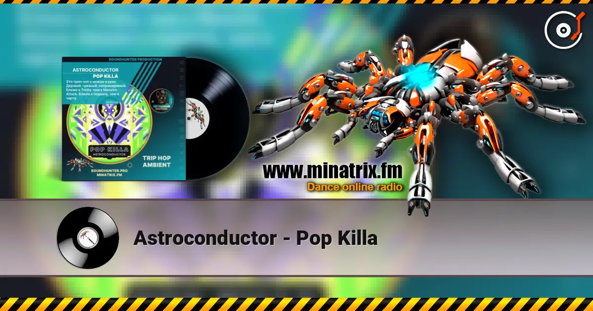 Astroconductor - Pop Killa listen online in high quality | Minatrix.FM