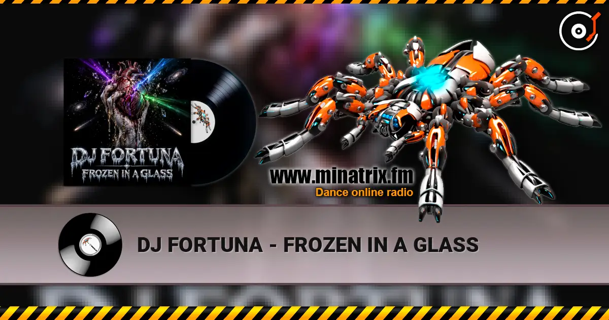 DJ FORTUNA - FROZEN IN A GLASS listen online in high quality | Minatrix.FM