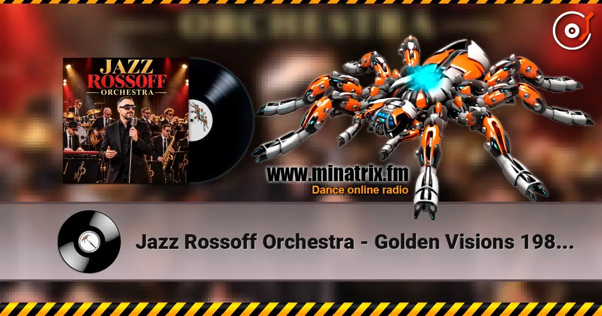 Jazz Rossoff Orchestra - Golden Visions 1981. Jazz orchestra version 2019. Remastered 2026 listen online in high quality | Minatrix.FM