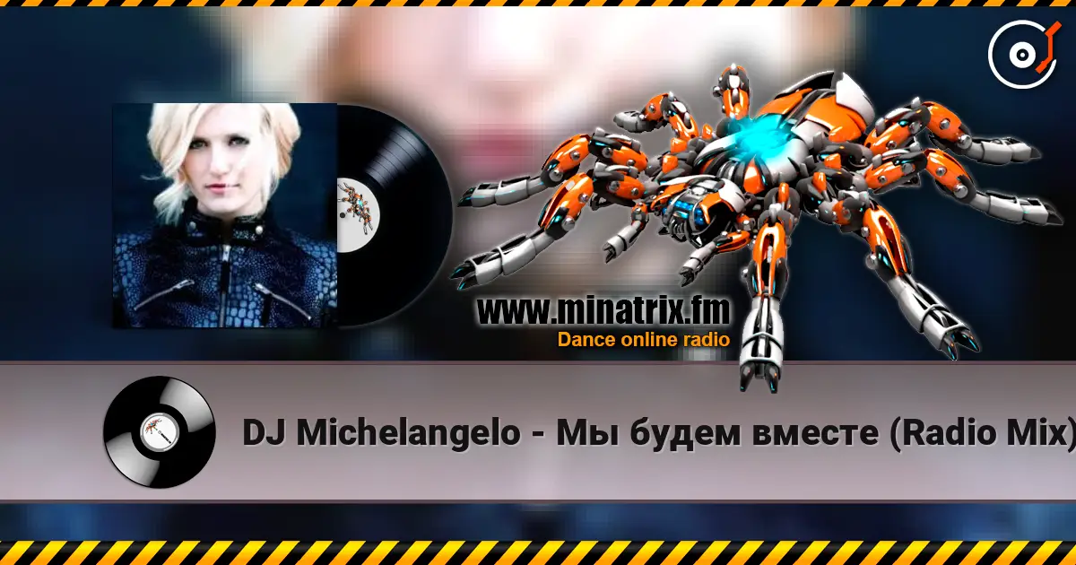DJ Michelangelo - Мы будем вместе (Radio Mix) listen online in high quality | Minatrix.FM
