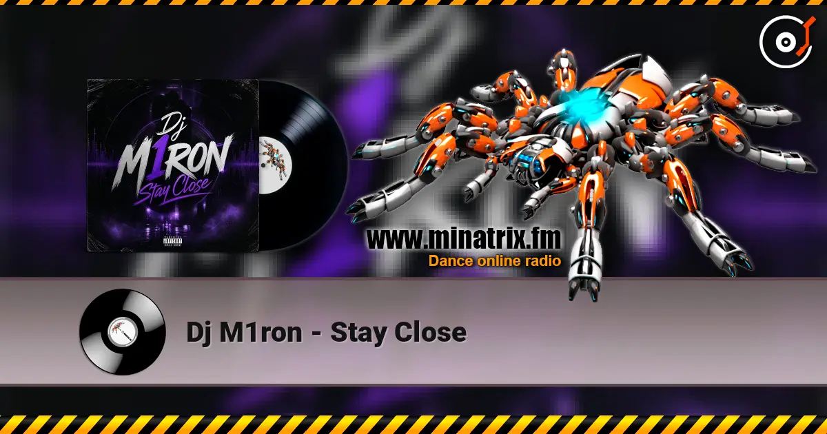 Dj M1ron - Stay Close listen online in high quality | Minatrix.FM