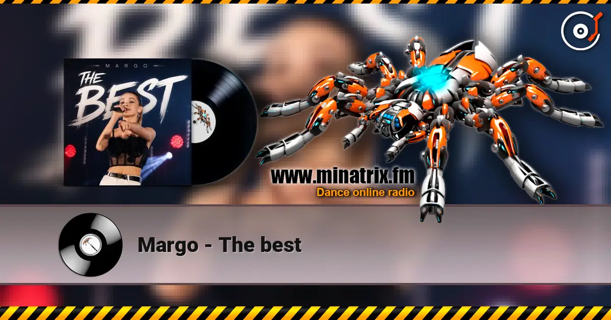 Margo - The best listen online in high quality | Minatrix.FM