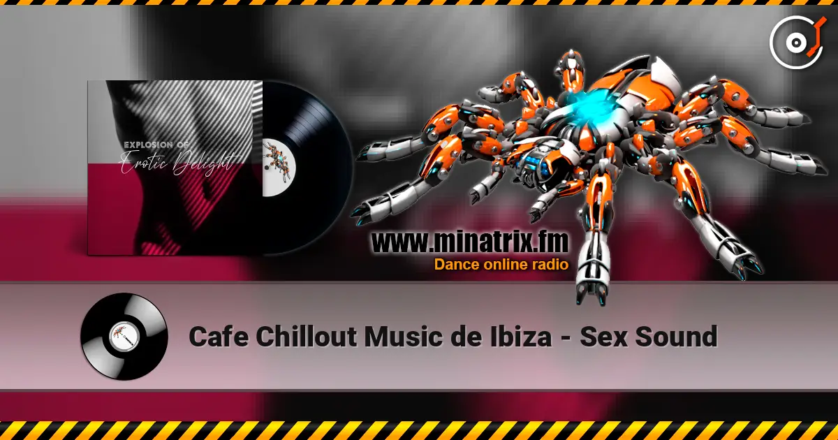 Cafe Chillout Music de Ibiza - Sex Sound listen online in high quality | Minatrix.FM