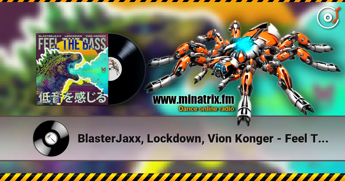 BlasterJaxx, Lockdown, Vion Konger - Feel The Bass listen online in high quality | Minatrix.FM
