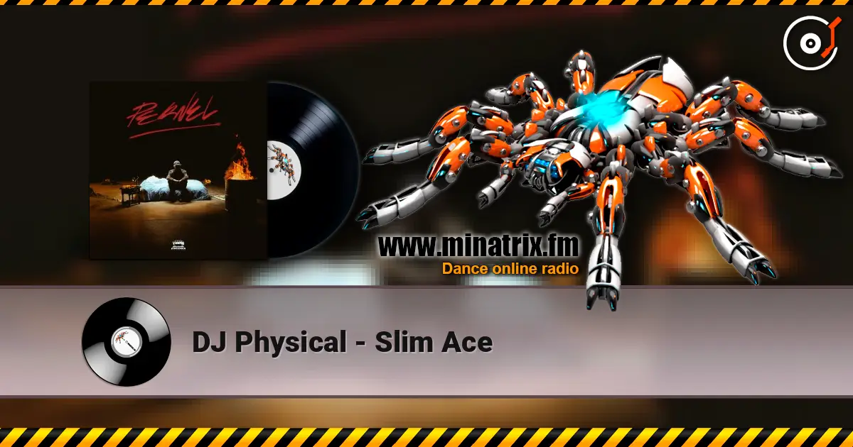 DJ Physical - Slim Ace listen online in high quality | Minatrix.FM