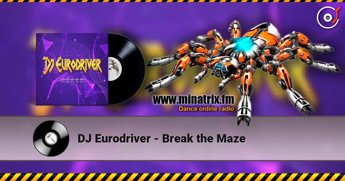 DJ Eurodriver - Break the Maze listen online in high quality | Minatrix.FM