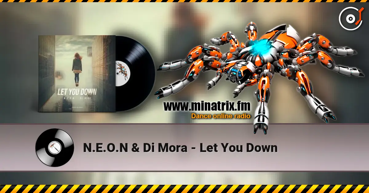 N.E.O.N & Di Mora - Let You Down listen online in high quality | Minatrix.FM