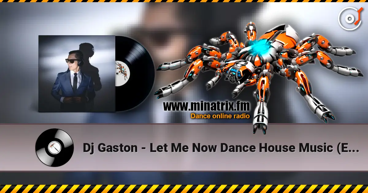 Dj Gaston - Let Me Now Dance House Music (Extended Mix) listen online in high quality | Minatrix.FM