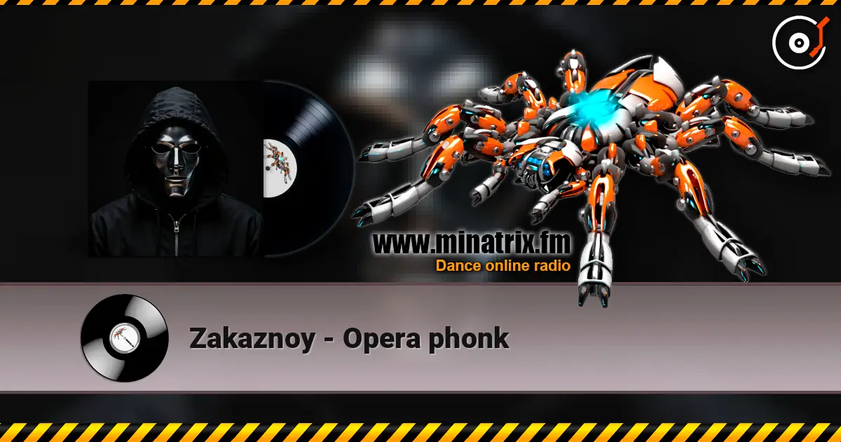 Zakaznoy - Opera phonk listen online in high quality | Minatrix.FM