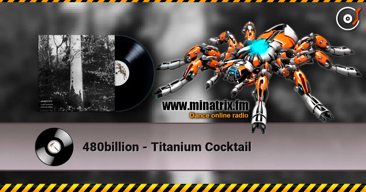 480billion - Titanium Cocktail listen online in high quality | Minatrix.FM