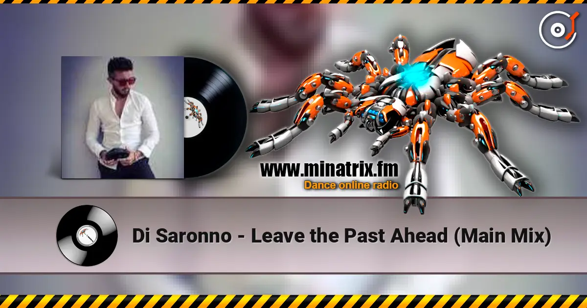 Di Saronno - Leave the Past Ahead (Main Mix) listen online in high quality | Minatrix.FM