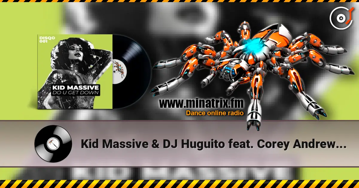 Kid Massive & DJ Huguito feat. Corey Andrew - Get Down (Extended Mix) listen online in high quality | Minatrix.FM