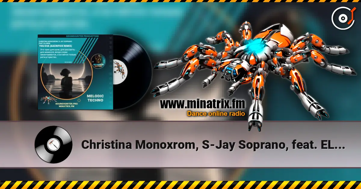 Christina Monoxrom, S-Jay Soprano, feat. ELLINDA - You Eva (Sacrifice remix) listen online in high quality | Minatrix.FM