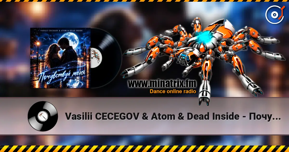Vasilii CECEGOV & Atom & Dead Inside - Почувствуй меня listen online in high quality | Minatrix.FM