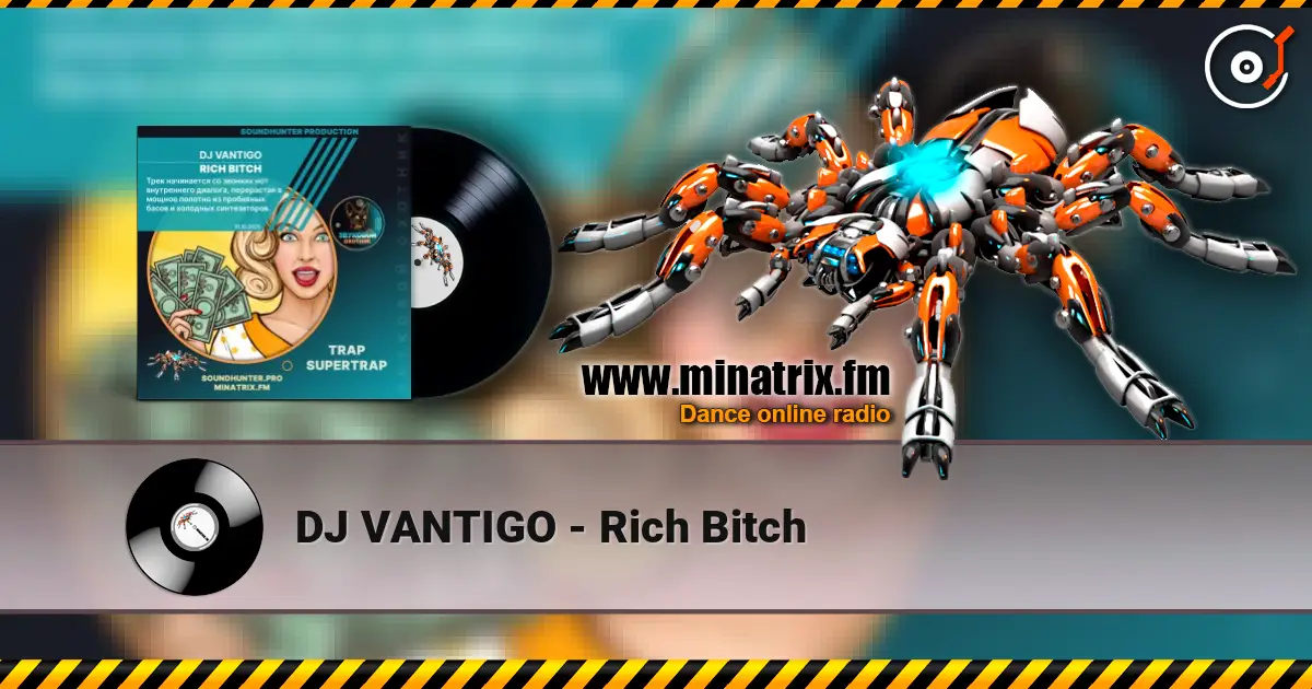 DJ VANTIGO - Rich Bitch listen online in high quality | Minatrix.FM