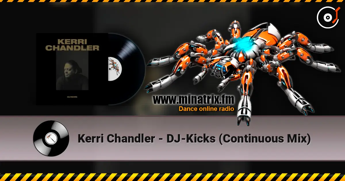 Kerri Chandler - DJ-Kicks (Continuous Mix) listen online in high quality | Minatrix.FM