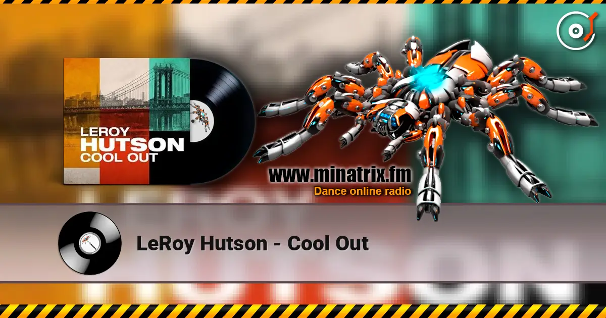 LeRoy Hutson - Cool Out listen online in high quality | Minatrix.FM
