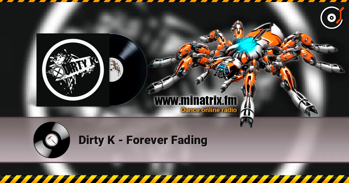 Dirty K - Forever Fading listen online in high quality | Minatrix.FM