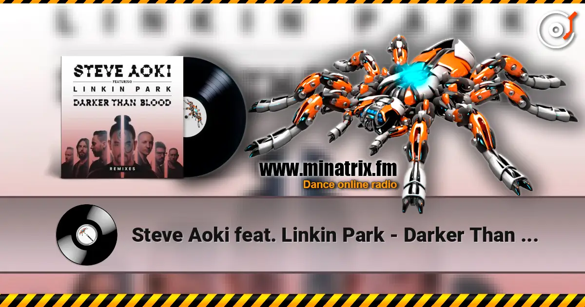 Steve Aoki feat. Linkin Park - Darker Than Blood (Bassjackers Remix) listen online in high quality | Minatrix.FM