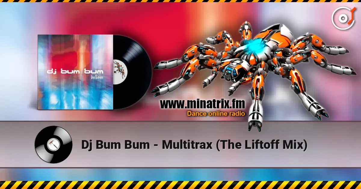 Dj Bum Bum - Multitrax (The Liftoff Mix) listen online in high quality | Minatrix.FM