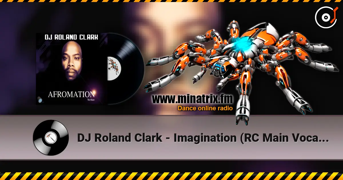 DJ Roland Clark - Imagination (RC Main Vocal Mix) listen online in high quality | Minatrix.FM
