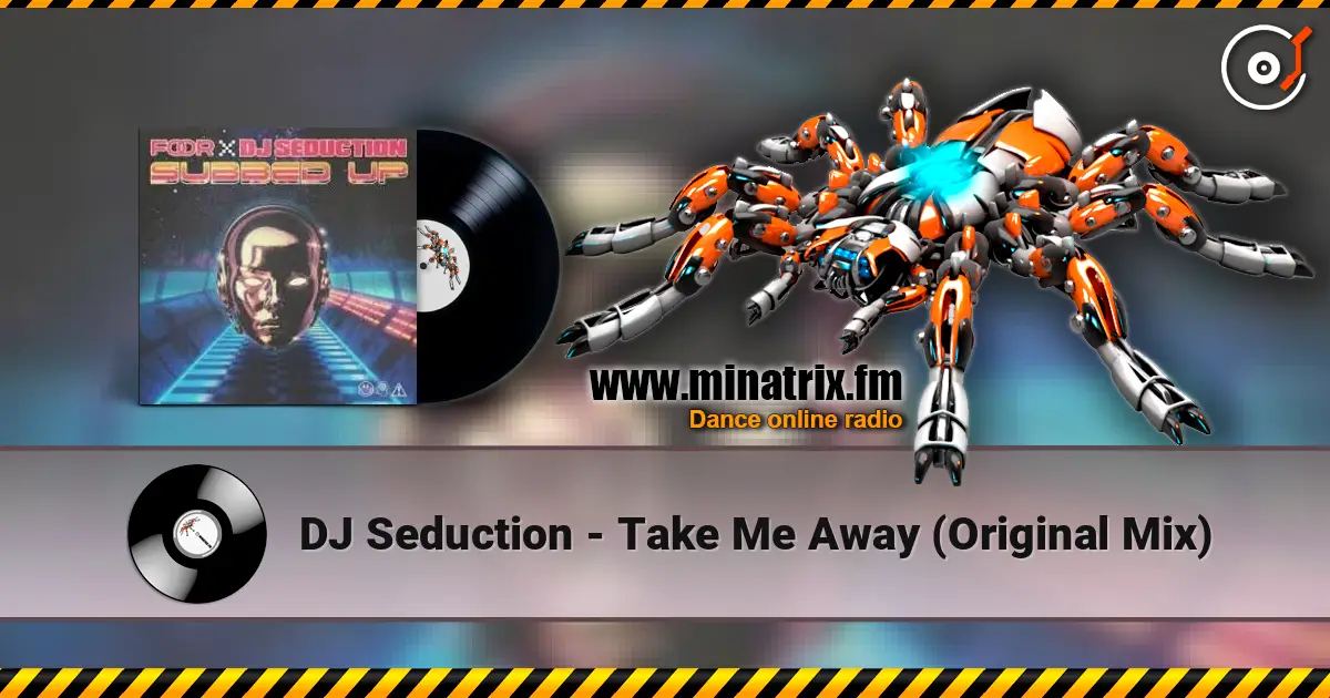 DJ Seduction - Take Me Away (Original Mix) listen online in high quality | Minatrix.FM