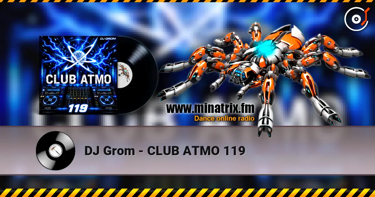 DJ Grom - CLUB ATMO 119 listen online in high quality | Minatrix.FM