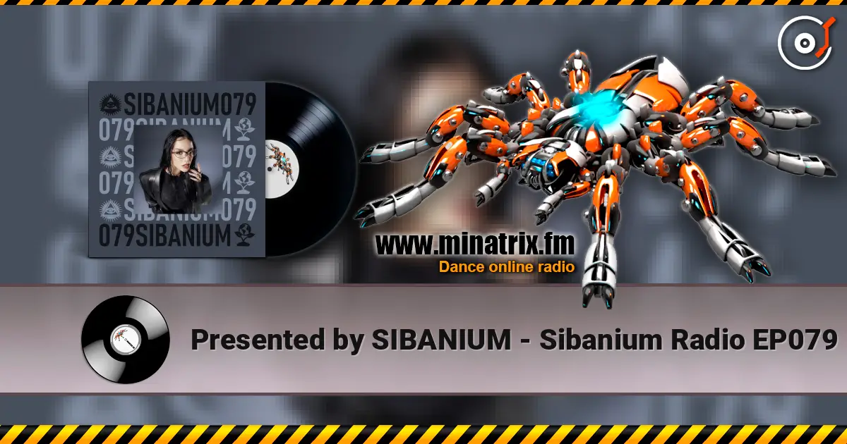 Presented by SIBANIUM - Sibanium Radio EP079 listen online in high quality | Minatrix.FM